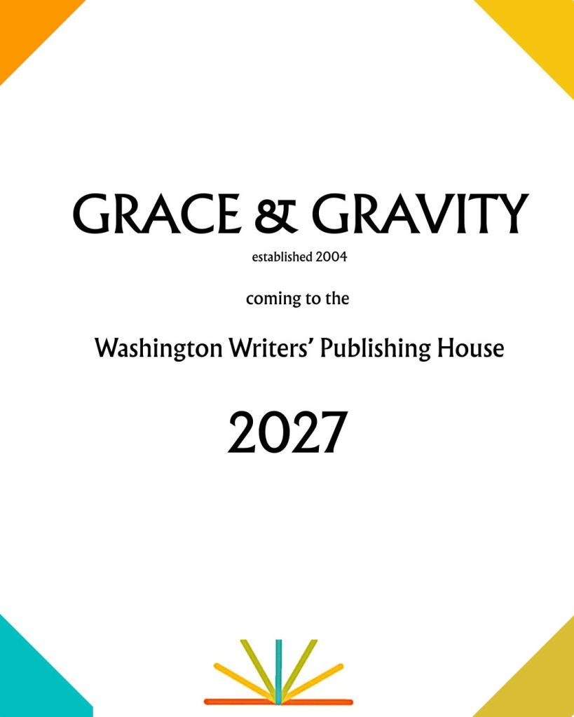 Grace & Gravity coming to the Washington Writers' Publishing House in 2027